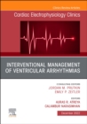 Interventional Management of Ventricular Arrhythmias, An Issue of Cardiac Electrophysiology Clinics : Volume 14-4 - Book