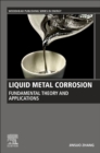 Liquid Metal Corrosion : Fundamental Theory and Applications - Book