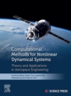 Computational Methods for Nonlinear Dynamical Systems : Theory and Applications in Aerospace Engineering - eBook