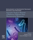 Development in Wastewater Treatment Research and Processes : Innovative Trends in Removal of Refractory Pollutants from Pharmaceutical Wastewater - eBook