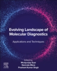 Evolving Landscape of Molecular Diagnostics : Applications and Techniques - Book