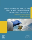 Green Sustainable Process for Chemical and Environmental Engineering and Science : Carbon Dioxide Capture and Utilization - eBook