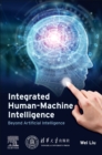 Integrated Human-Machine Intelligence : Beyond Artificial Intelligence - Book
