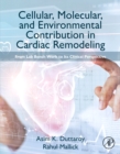 Cellular, Molecular, and Environmental Contribution in Cardiac Remodeling : From Lab Bench Work to its Clinical Perspective - Book