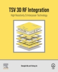 TSV 3D RF Integration : High Resistivity Si Interposer Technology - eBook