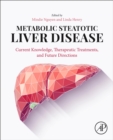 Metabolic Steatotic Liver Disease : Current Knowledge, Therapeutic Treatments, and Future Directions - eBook