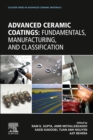 Advanced Ceramic Coatings : Fundamentals, Manufacturing, and Classification - eBook