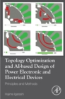 Topology Optimization and AI-based Design of Power Electronic and Electrical Devices : Principles and Methods - eBook
