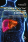 Safe Major Hepatectomy after Preoperative Liver Regeneration : Preopearative PVE, Two-Satage Hepatetomy, ALPPS and Hepatic Vein Deprivation - eBook