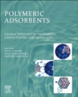 Polymeric Adsorbents : Characterization, Properties, Applications, and  Modelling - Book