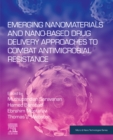Emerging Nanomaterials and Nano-based Drug Delivery Approaches to Combat Antimicrobial Resistance - eBook