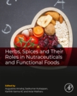 Herbs, Spices and Their Roles in Nutraceuticals and Functional Foods - eBook