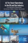 IoT for Smart Operations in the Oil and Gas Industry : From Upstream to Downstream - eBook