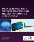 Meta Learning With Medical Imaging and Health Informatics Applications - Book