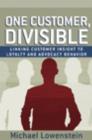 One Customer, Divisible : Linking Customer Insight to Loyalty and Advocacy Behavior - Book