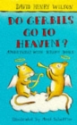 DO GERBILS GO TO HEAVEN? - Book