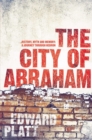 City of Abraham : History, Myth and Memory: A Journey through Hebron - Book