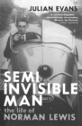 Semi-Invisible Man : The Life of Norman Lewis - Book