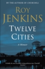 Twelve Cities : A Personal Memoir - eBook