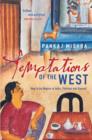 Temptations of the West : How to be Modern in India, Pakistan and Beyond - eBook