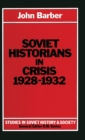 Soviet Historians in Crisis, 1928-32 - Book