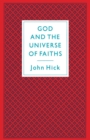 God And The Universe Of Faiths : Essays In The Philosophy Of Religion - Book