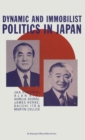 Dynamic and Immobilist Politics in Japan - Book