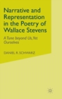 Narrative and Representation in the Poetry of Wallace Stevens : A Tune Beyond Us, Yet Ourselves - Book