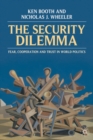The Security Dilemma : Fear, Cooperation and Trust in World Politics - Book