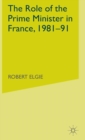 The Role of the Prime Minister in France, 1981-91 - Book