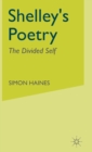 Shelley's Poetry : The Divided Self - Book