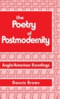 The Poetry of Postmodernity : Anglo/American Encodings - Book