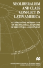 Neoliberalism and Class Conflict in Latin America : A Comparative Perspective on the Political Economy of Structural Adjustment - Book