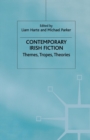 Contemporary Irish Fiction : Themes, Tropes, Theories - Book