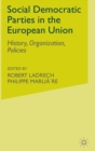 Social Democratic Parties in the European Union : History, Organization, Policies - Book