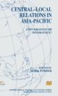 Central-local Relations in Asia-Pacific : Convergence or Divergence? - Book