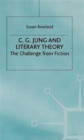 C.G.Jung and Literary Theory : The Challenge from Fiction - Book