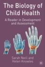 The Biology of Child Health : A Reader in Development and Assessment - Book