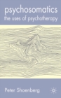 Psychosomatics : The Uses of Psychotherapy - Book