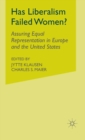Has Liberalism Failed Women? : Assuring Equal Representation in Europe and the United States - Book