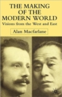 The Making of the Modern World : Visions from the West and East - Book