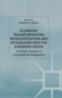 Economic Transformation, Democratization and Integration into the European Union : Southern Europe in Comparative Perspective - eBook