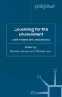 Govering for the Environment : Global Problems, Ethics and Democracy - eBook