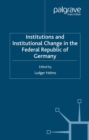 Institutions and Institutional Change in the Federal Republic of Germany - eBook