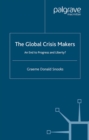 The Global Crisis Makers : An End to Progress and Liberty? - eBook