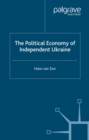 The Political Economy of Independent Ukraine : Captured by the Past - eBook