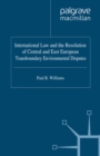 International Law and the Resolution of Central and East European - eBook