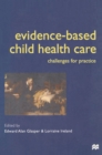 Evidence-based Child Health Care : Challenges for Practice - eBook