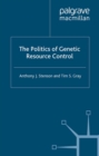 The Politics of Genetic Resource Control - eBook