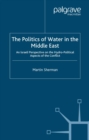 The Politics of the Water in the Middle East : An Israeli Perspective on the Hydro-Political Aspects of the Conflict - eBook